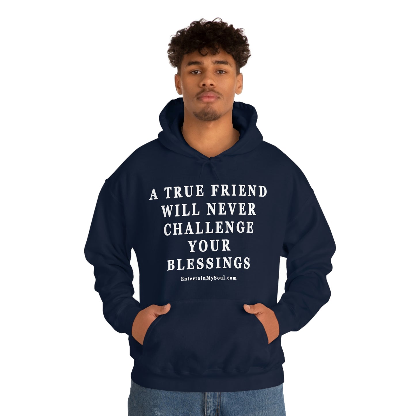 Unisex Heavy Blend™ Hooded Sweatshirt A True Friend Will Never Challenge Your Blessings