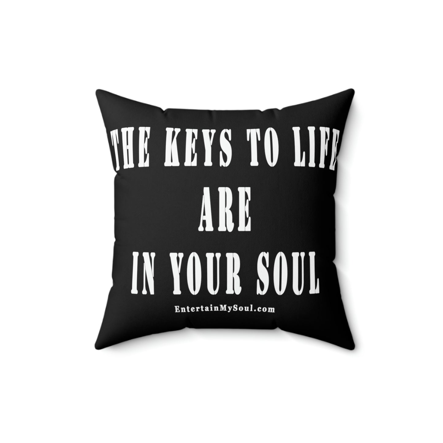 Spun Polyester Square Pillow The Keys to Life are in Your Soul