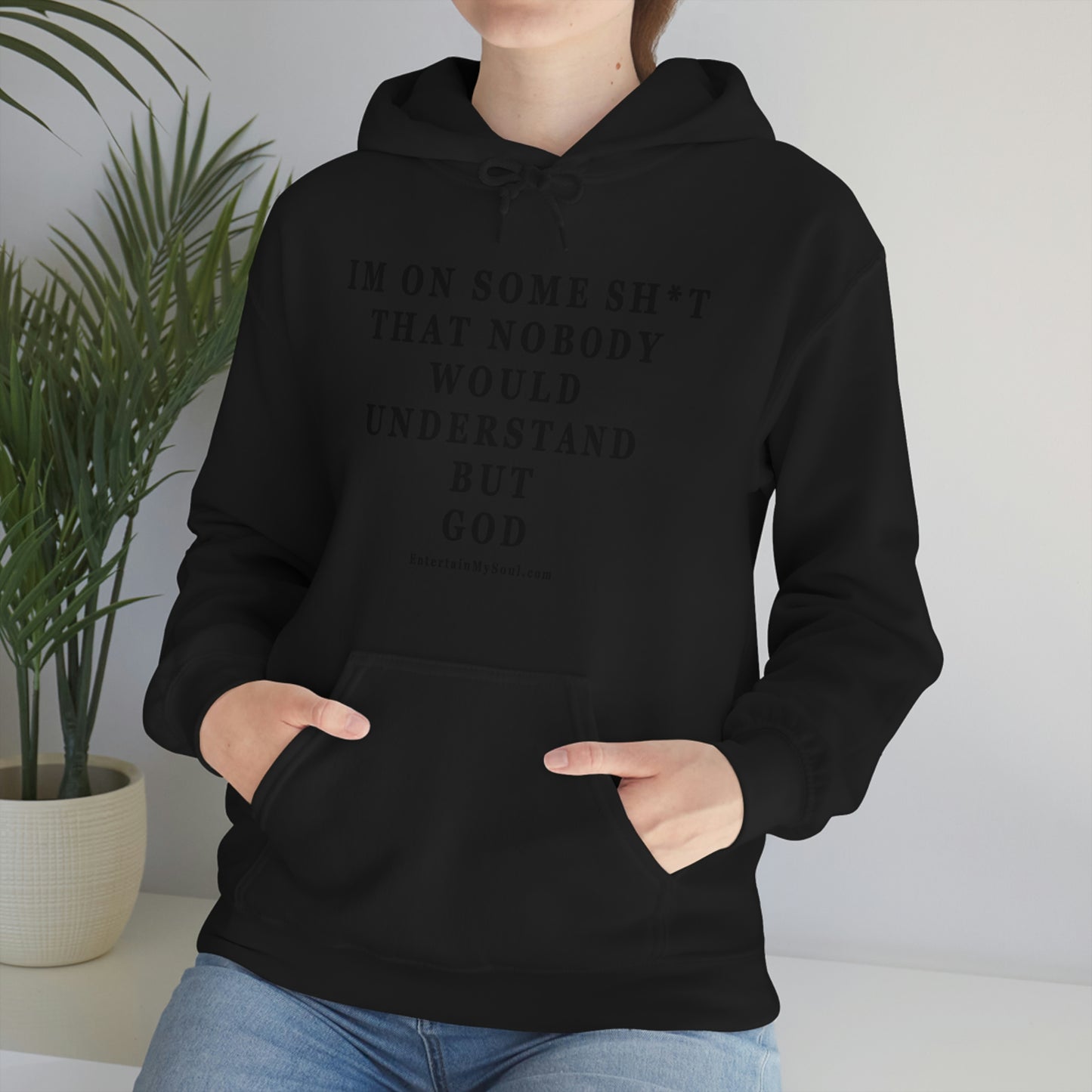 Unisex Heavy Blend™ Hooded Sweatshirt Im On Some Sh*t That Nobody Would Understand But God