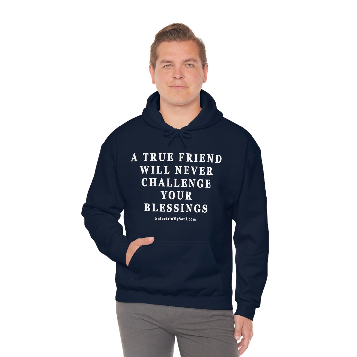 Unisex Heavy Blend™ Hooded Sweatshirt A True Friend Will Never Challenge Your Blessings